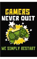 Gamers Never Quit We Simply Restart