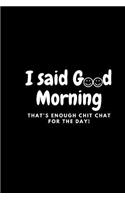 I said Good Morning
