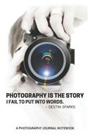 Photography Is a Story I Fail to Put Into Words -Destin Sparks