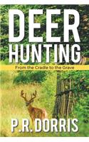 Deer Hunting: From the Cradle to the Grave