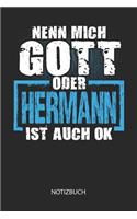 Nenn mich Gott oder - Hermann - ist auch OK - Notizbuch
