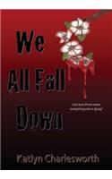 We All Fall Down