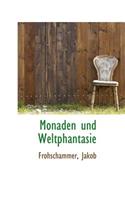 Monaden Und Weltphantasie