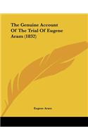The Genuine Account Of The Trial Of Eugene Aram (1832)
