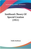 Smithson's Theory of Special Creation (1911)