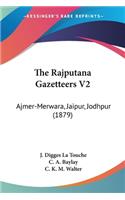 Rajputana Gazetteers V2