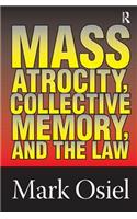 Mass Atrocity, Collective Memory, and the Law