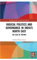 Radical Politics and Governance in India's North East