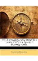 de la Conjugaison Dans Les Langues de la Famille Mayaquichée