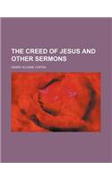 The Creed of Jesus and Other Sermons
