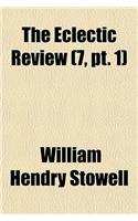 The Eclectic Review (Volume 7, PT. 1): (English)