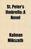 St. Peter's Umbrella; A Novel