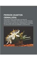 Person (Kanton Obwalden): Kantonspolitiker (Obwalden), Nationalrat (Obwalden), Standerat (Obwalden), Niklaus Von Flue, Viktor Rothlin(German)