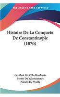 Histoire De La Conquete De Constantinople (1870)