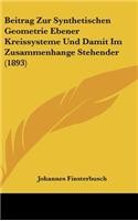 Beitrag Zur Synthetischen Geometrie Ebener Kreissysteme Und Damit Im Zusammenhange Stehender (1893)