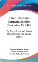 Three Christmas Sermons, Sunday, December 25, 1881