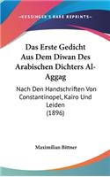 Das Erste Gedicht Aus Dem Diwan Des Arabischen Dichters Al-Aggag