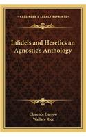 Infidels and Heretics an Agnostic's Anthology