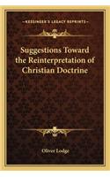 Suggestions Toward the Reinterpretation of Christian Doctrine