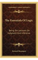 Essentials of Logic: Being Ten Lectures on Judgment and Inference