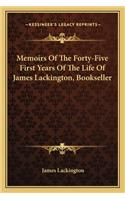 Memoirs of the Forty-Five First Years of the Life of James Lackington, Bookseller