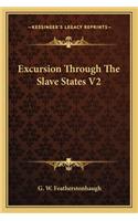 Excursion Through The Slave States V2: (English)