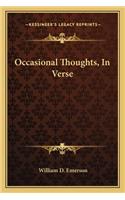 Occasional Thoughts, In Verse