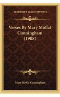 Verses By Mary Moffat Cunningham (1908)