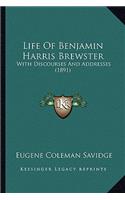 Life of Benjamin Harris Brewster