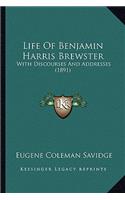 Life of Benjamin Harris Brewster