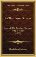 As the Hague Ordains: Journal of a Russian Prisoner's Wife in Japan (1907)