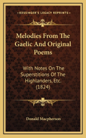 Melodies from the Gaelic and Original Poems: With Notes on the Superstitions of the Highlanders, Etc. (1824)