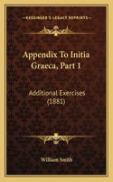 Appendix To Initia Graeca, Part 1: Additional Exercises (1881)