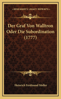 Der Graf Von Walltron Oder Die Subordination (1777)