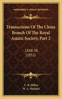Transactions Of The China Branch Of The Royal Asiatic Society, Part 2