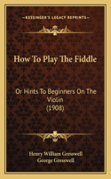 How To Play The Fiddle