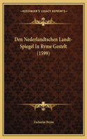 Den Nederlandtschen Landt-Spiegel In Ryme Gestelt (1599)