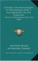 Courses Archeologiques Et Historiques Part 1, Accompagnee De Dix Planches