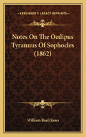 Notes On The Oedipus Tyrannus Of Sophocles (1862)