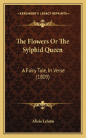 The Flowers Or The Sylphid Queen