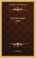 Dei Corpi Armati (1897)