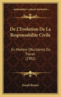 De L'Evolution De La Responsabilite Civile