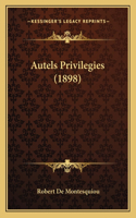 Autels Privilegies (1898): (French)