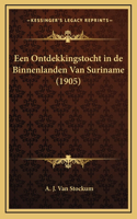 Een Ontdekkingstocht in de Binnenlanden Van Suriname (1905)