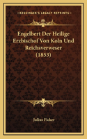 Engelbert Der Heilige Erzbischof Von Koln Und Reichsverweser (1853): (German)