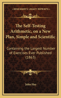 The Self-Testing Arithmetic, on a New Plan, Simple and Scientific