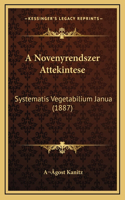 A Novenyrendszer Attekintese: Systematis Vegetabilium Janua (1887)