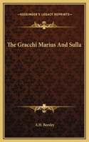 The Gracchi Marius And Sulla