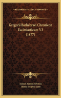 Gregorii Barhebraei Chronicon Ecclesiasticum V3 (1877)