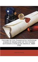 History of the Evangelical Lutheran synod of Maryland of the United Lutheran church in America, 1820-1920